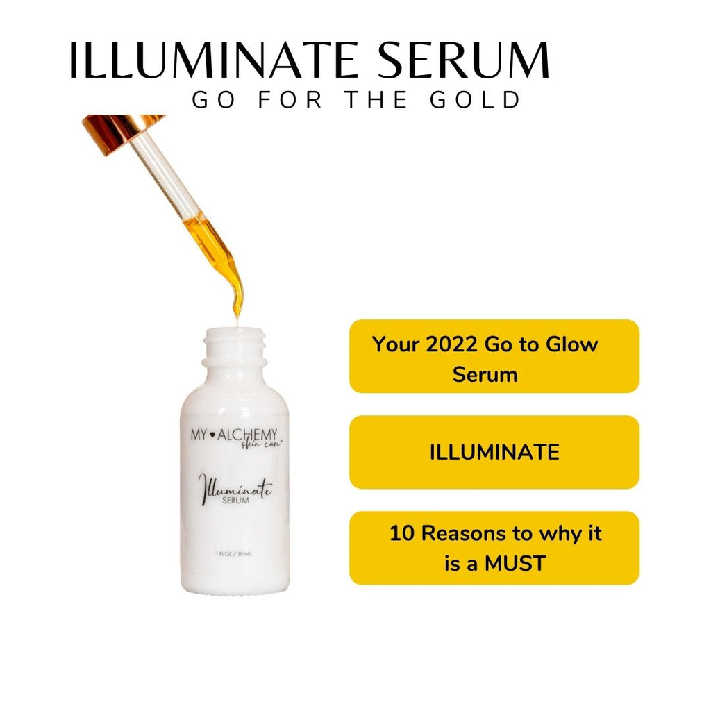 10 Reasons to Make Illuminate Your Glow-to Serum in 2022!